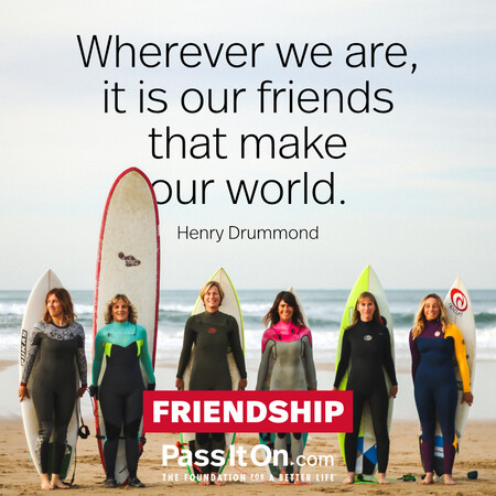 Wherever we are, it is our friends that make our world. #<Author:0x00007fea8de8a3d0>