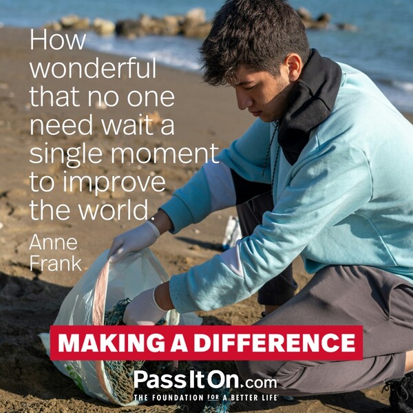 How wonderful that no one need wait a single moment to improve the world. #<Author:0x00007f2b221b7a98>