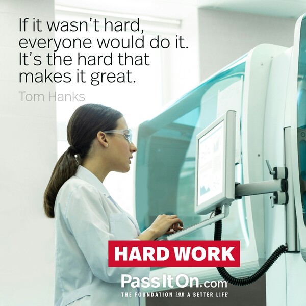 If it wasn't hard, everyone would do it. It's the hard that makes it great. #<Author:0x00007f2b23004d80>