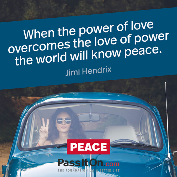 When the power of love overcomes the love of power the world will know peace. #<Author:0x00007f1ae922b400>