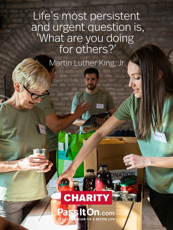 Life’s most persistent and urgent question is, ‘What are you doing for others?’ #<Author:0x00007f2f44e3cd10>