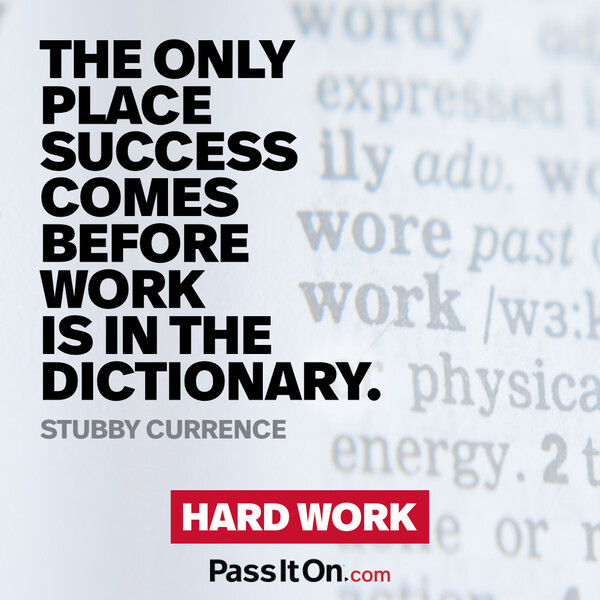The only place success comes before work is in the dictionary. #<Author:0x00007f2b21b5e9d0>