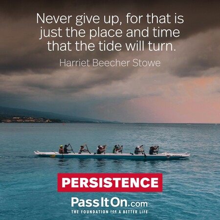 Never give up, for that is just the place and time that the tide will turn. #<Author:0x00007f1ae9a784a0>