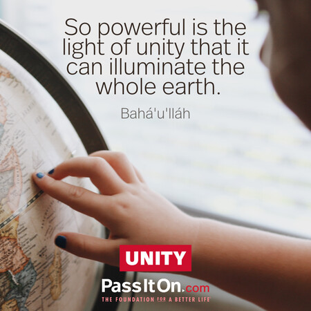 So powerful is the light of unity that it can illuminate the whole earth. #<Author:0x00007f1adbdeb550>