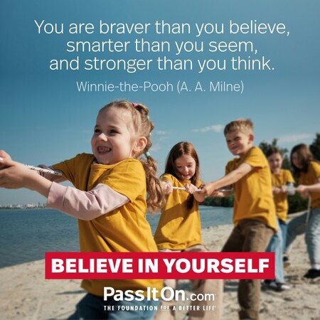 You are braver than you believe, smarter than you seem, and stronger than you think. #<Author:0x00007f58c5a85f00>