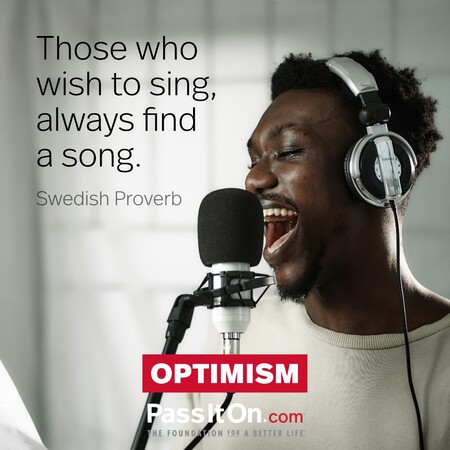 Those who wish to sing, always find a song. #<Author:0x00007f728a200298>