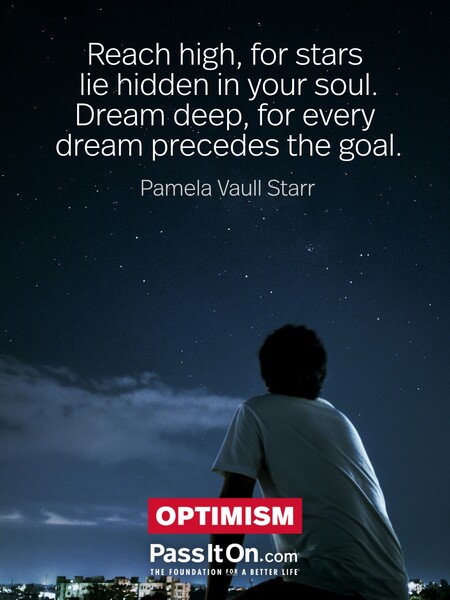 Reach high, for stars lie hidden in your soul. Dream deep, for every dream precedes the goal. #<Author:0x00007f1adbffb908>