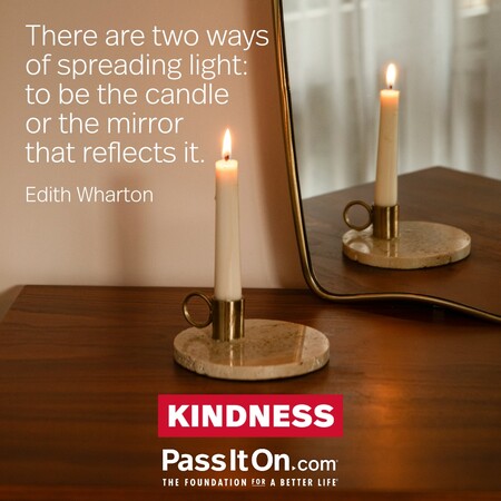 There are two ways of spreading light: to be the candle or the mirror that reflects it. #<Author:0x00007f58c56f21e0>