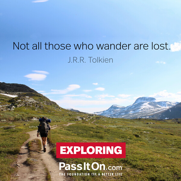 Not all those who wander are lost. #<Author:0x00007f2b21b01cd0>
