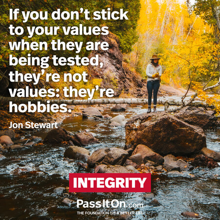 If you don't stick to your values when they are being tested, they're not values: they're hobbies. #<Author:0x00007f58c68880d0>