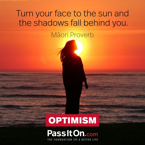 Turn your face to the sun and the shadows fall behind you. #<Author:0x00007f2b21c20a08>