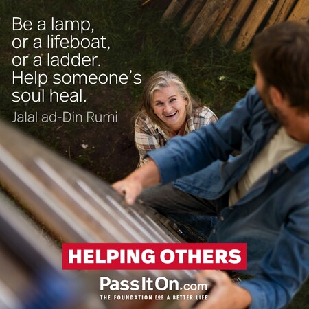 Be a lamp, or a lifeboat, or a ladder. Help someone’s soul heal. #<Author:0x00007f2b21c21908>