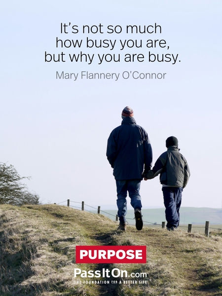 It's not so much how busy you are, but why you are busy. #<Author:0x00007f1ae8071e08>