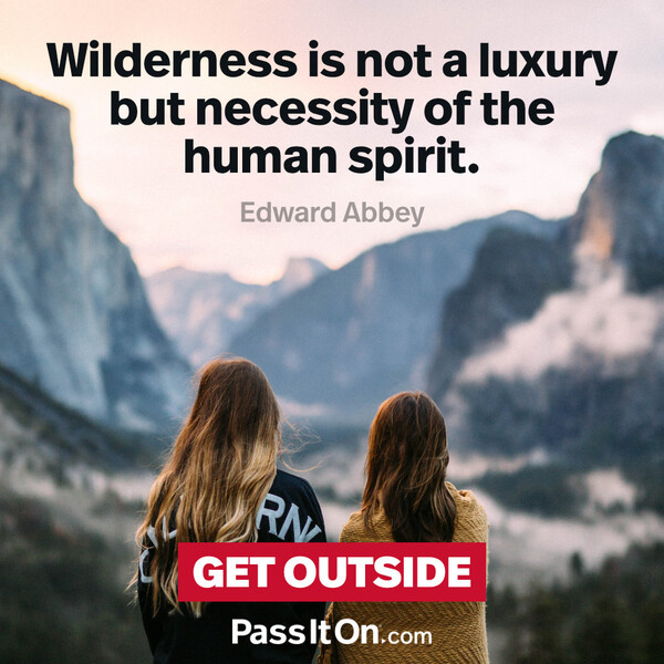 Wilderness is not a luxury, but a necessity of the human spirit. #<Author:0x00007f2b21b6adc0>