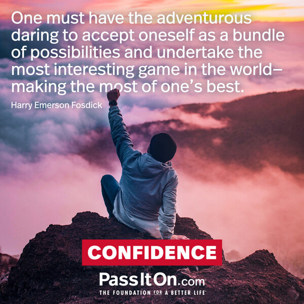 One must have the adventurous daring to accept oneself as a bundle of possibilities and undertake the most interesting game in the world - making the most of one's best. #<Author:0x00007f1ae9224d80>