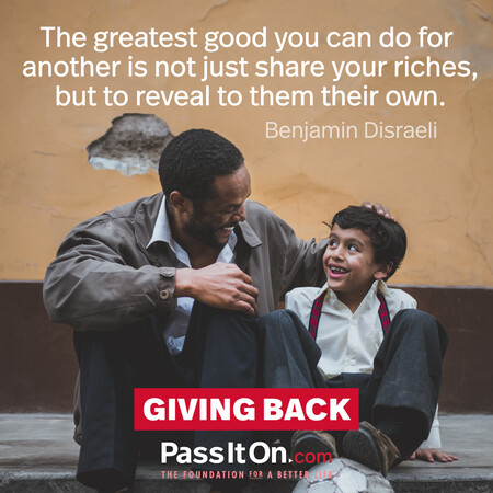 The greatest good you can do for another is not just share your riches, but to reveal to them their own. #<Author:0x00007fea8e174758>