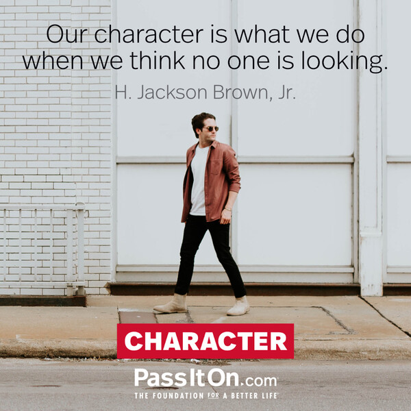 Our character is what we do when we think no one is looking. #<Author:0x00007f2b21bdec48>