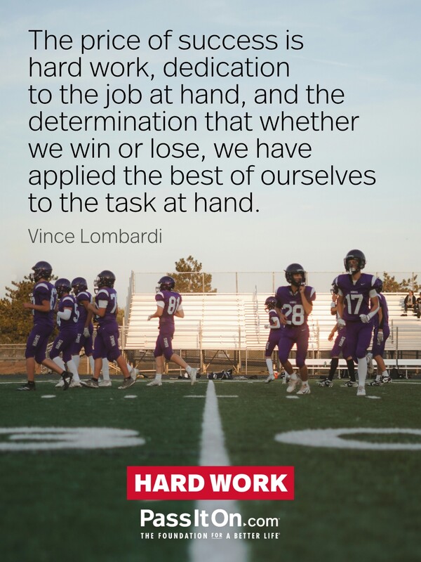 The price of success is hard work, dedication to the job at hand, and the determination that whether we win or lose, we have applied the best of ourselves to the task at hand. #<Author:0x00007f2b21b993a0>