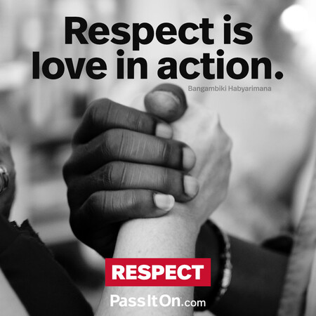 Respect is love in action. #<Author:0x00007f2b21ba1690>