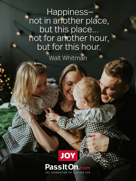 Happiness—not in another place, but this place... not for another hour, but for this hour. #<Author:0x00007f2b21b5c590>