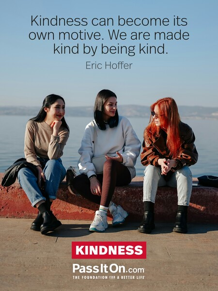 Kindness can become its own motive. We are made kind by being kind. #<Author:0x00007f2b21bba000>