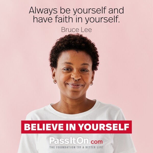 Always be yourself and have faith in yourself. #<Author:0x00007f2b23005500>