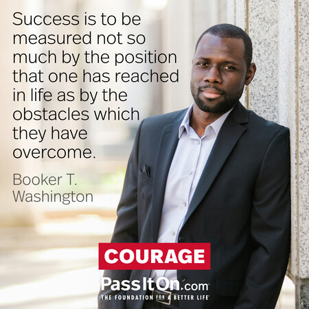 Success is to be measured not so much by the position that one has reached in life as by the obstacles which they have overcome. #<Author:0x00007f1adbdb4398>