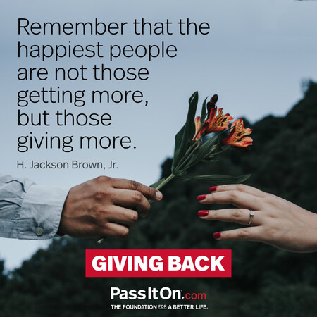 Remember that the happiest people are not those getting more, but those giving more. #<Author:0x00007f2b21c4f010>