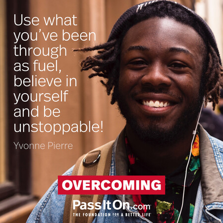 Use what you’ve been through as fuel, believe in yourself and be unstoppable! #<Author:0x00007f1ae9c54120>