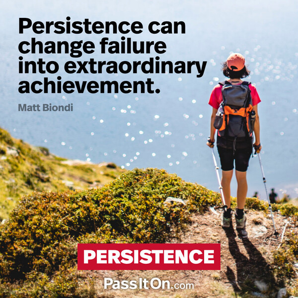 Persistence can change failure into extraordinary achievement. #<Author:0x00007f2b21acab40>