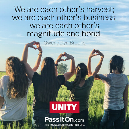 We are each other’s harvest; we are each other’s business; we are each other’s magnitude and bond. #<Author:0x00007f58c67cbe08>