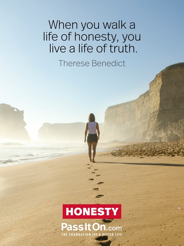 When you walk a life of honesty, you live a life of truth. #<Author:0x00007f1ae9c5bce0>