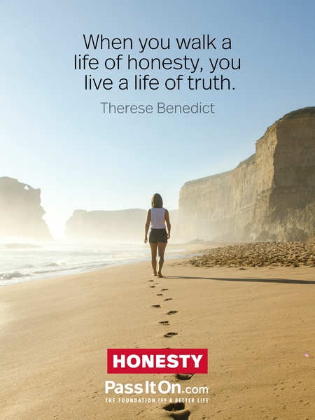 When you walk a life of honesty, you live a life of truth. #<Author:0x00007f58c68fd358>