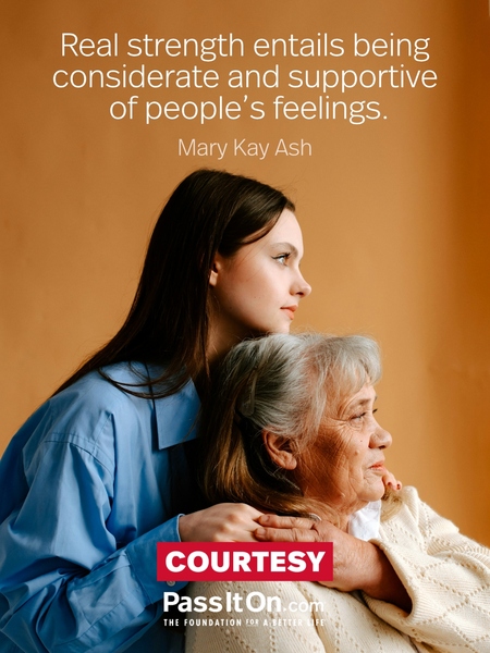 Real strength entails being considerate and supportive of people's feelings. #<Author:0x00007f1adbe05f18>