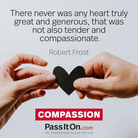 There never was any heart truly great and generous, that was not also tender and compassionate. #<Author:0x00007f58c6cfc080>