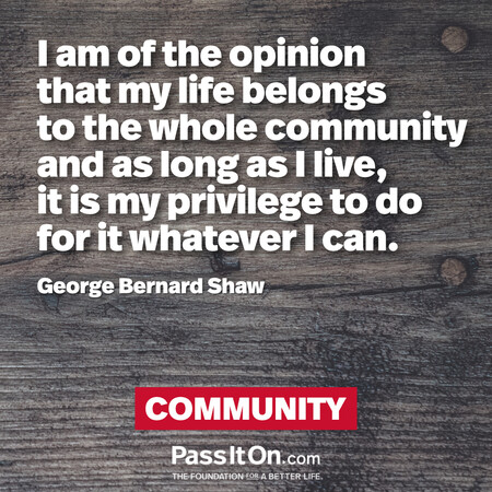 I am of the opinion that my life belongs to the whole community and as long as I live, it is my privilege to do for it whatever I can. #<Author:0x00007f1ae801ec58>