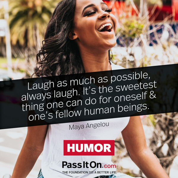 Laugh as much as possible, always laugh. It's the sweetest thing one can do for oneself & one's fellow human beings. #<Author:0x00007f2b21af7460>