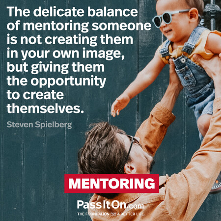The delicate balance of mentoring someone is not creating them in your own image, but giving them the opportunity to create themselves. #<Author:0x00007f58c6945c98>