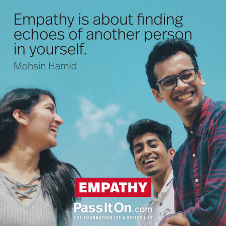 Empathy is about finding echoes of another person in yourself. #<Author:0x00007f58c5aa4748>