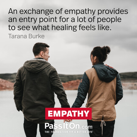 An exchange of empathy provides an entry point for a lot of people to see what healing feels like.  #<Author:0x00007f58c6b08710>