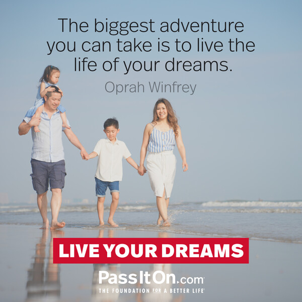 The biggest adventure you can take is to live the life of your dreams. #<Author:0x00007f58c67b2098>