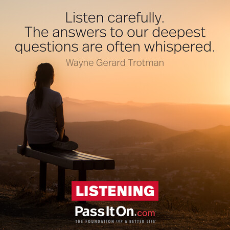 Listen carefully. The answers to our deepest questions are often whispered. #<Author:0x00007f58c5ac7e50>