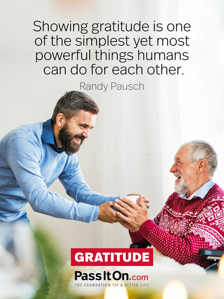 Showing gratitude is one of the simplest yet most powerful things humans can do for each other. #<Author:0x00007f58c675bf40>