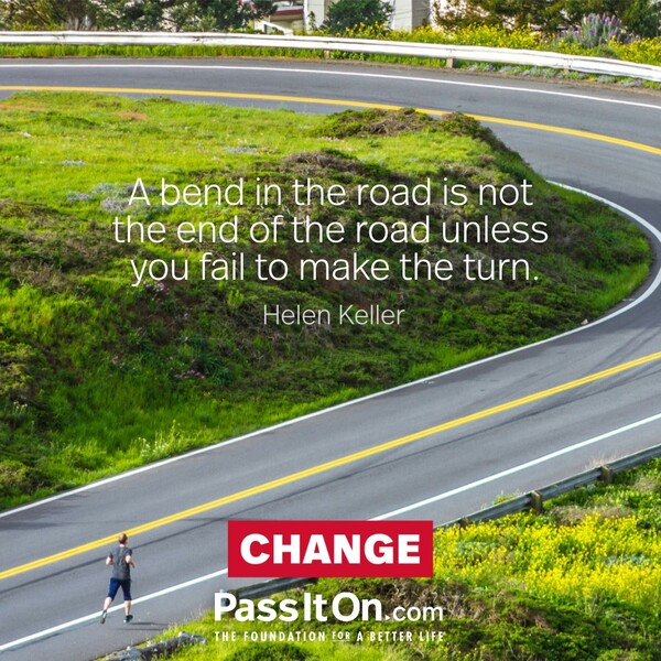 A bend in the road is not the end of the road unless you fail to make the turn. #<Author:0x00007f2b22196410>