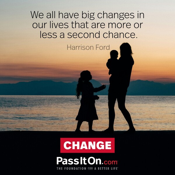 We all have big changes in our lives that are more or less a second chance. #<Author:0x00007f2b221958d0>