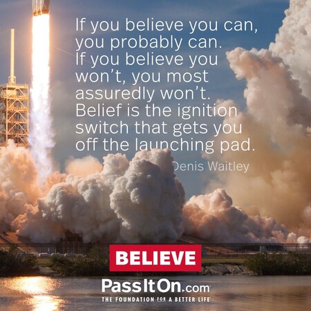 If you believe you can, you probably can. If you believe you won’t, you most assuredly won’t. Belief is the ignition switch that gets you off the launching pad. #<Author:0x00007f58c6900b48>