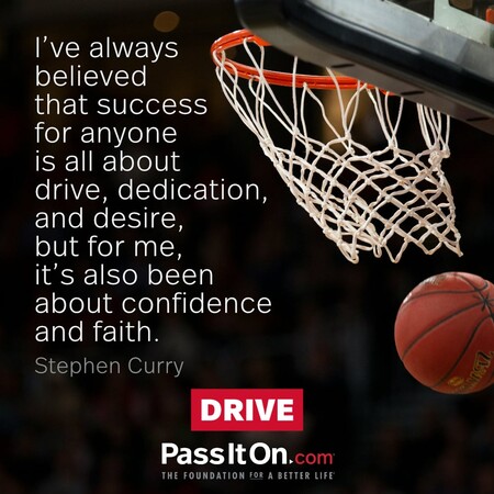 I've always believed that success for anyone is all about drive, dedication, and desire, but for me, it's also been about confidence and faith. #<Author:0x00007f1ae8040790>