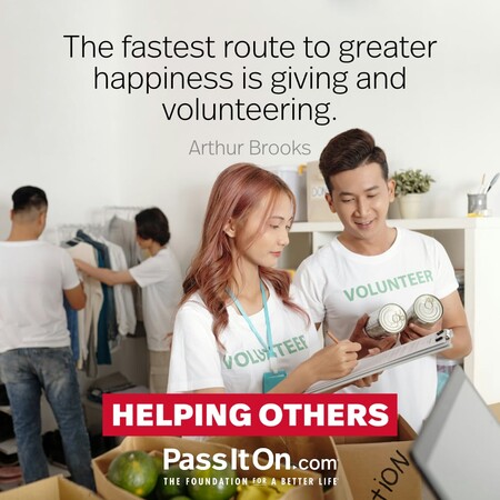 The fastest route to greater happiness is giving and volunteering. #<Author:0x00007f58c6bb2580>